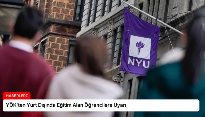 YÖK’ten Yurt Dışında Eğitim Alan Öğrencilere Uyarı
