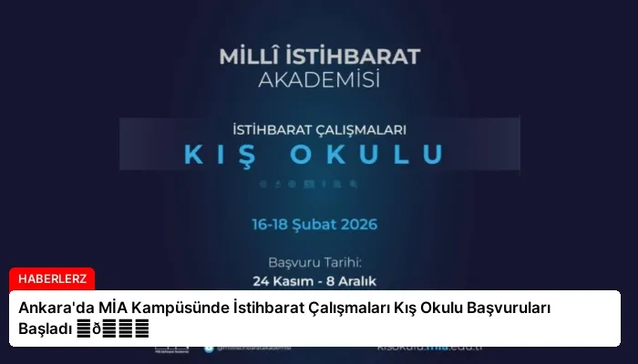 Ankara’da MİA Kampüsünde İstihbarat Çalışmaları Kış Okulu Başvuruları Başladı ⏬👇