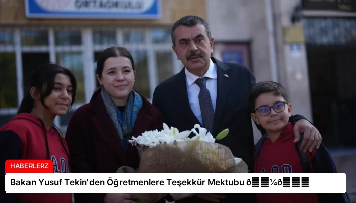 Bakan Yusuf Tekin’den Öğretmenlere Teşekkür Mektubu 💼📚