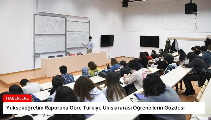 Yükseköğretim Raporuna Göre Türkiye Uluslararası Öğrencilerin Gözdesi