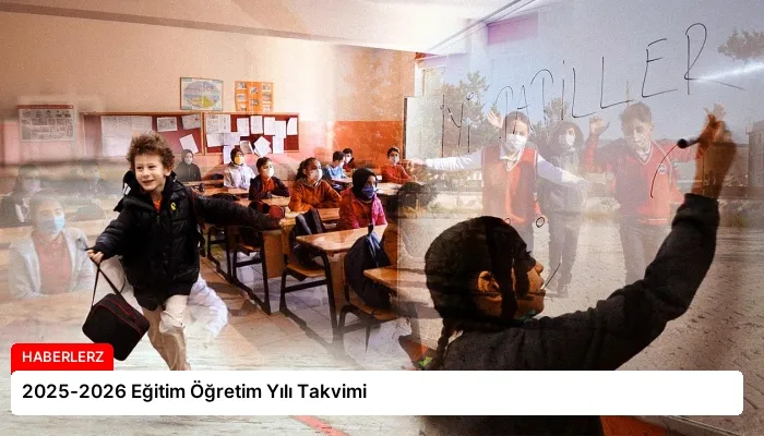 2025-2026 Eğitim Öğretim Yılı Takvimi