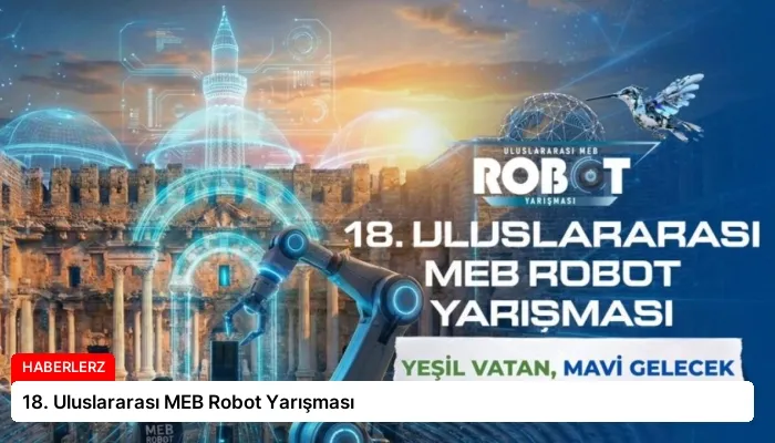 18. Uluslararası MEB Robot Yarışması