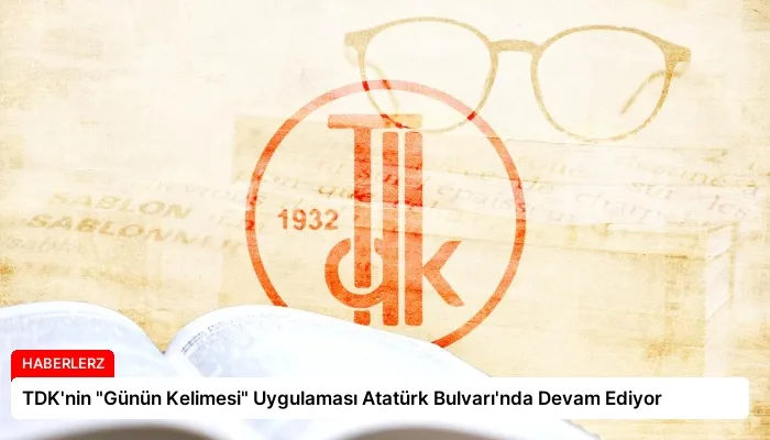 TDK’nin “Günün Kelimesi” Uygulaması Atatürk Bulvarı’nda Devam Ediyor