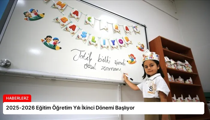 2025-2026 Eğitim Öğretim Yılı İkinci Dönemi Başlıyor