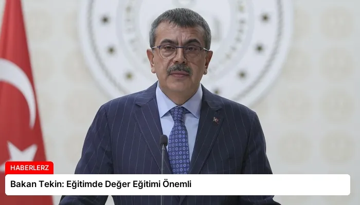 Bakan Tekin: Eğitimde Değer Eğitimi Önemli