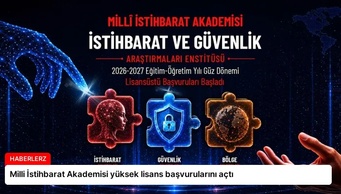 Milli İstihbarat Akademisi yüksek lisans başvurularını açtı