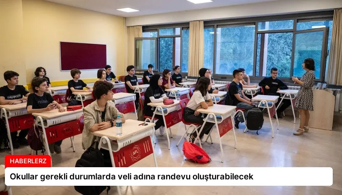 Okullar gerekli durumlarda veli adına randevu oluşturabilecek