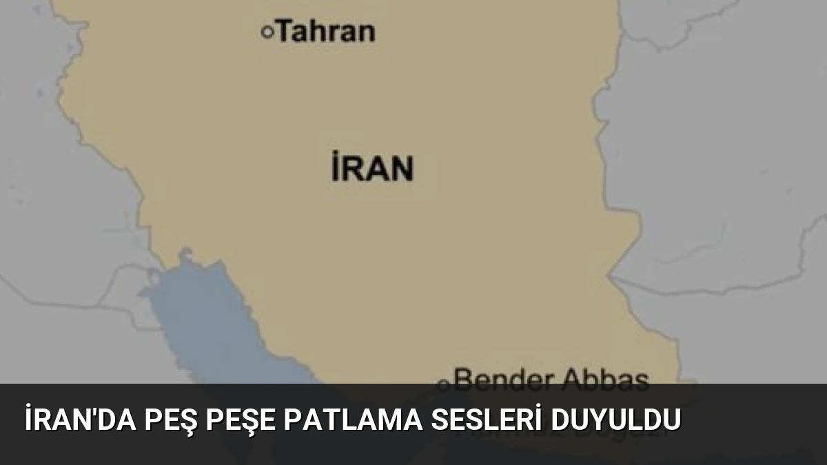 İran’da Peş Peşe Patlama Sesleri Duyuldu