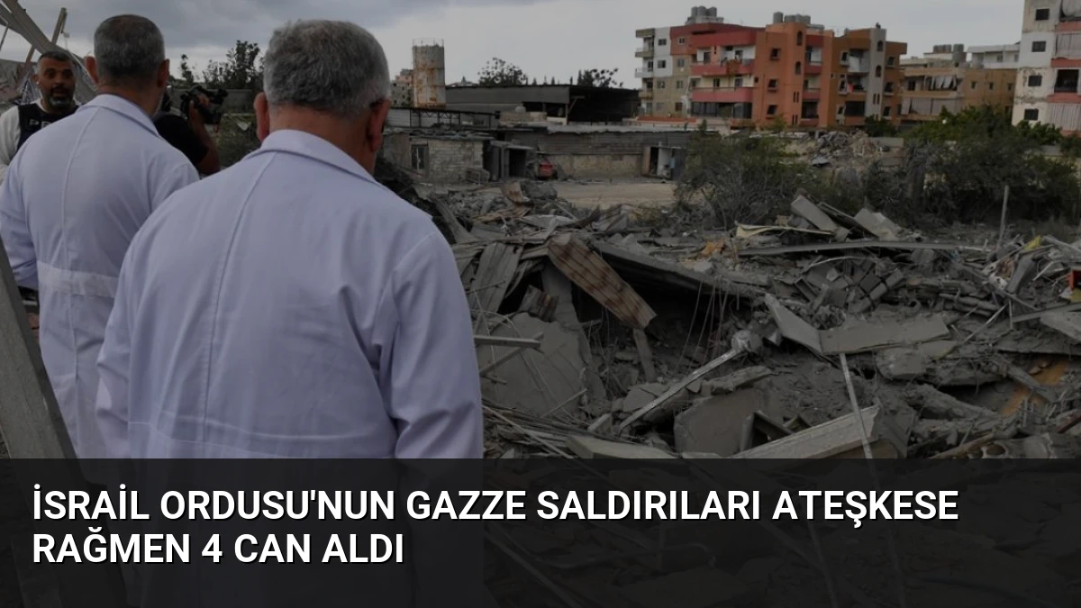 İsrail Ordusu’nun Gazze Saldırıları Ateşkese Rağmen 4 Can Aldı