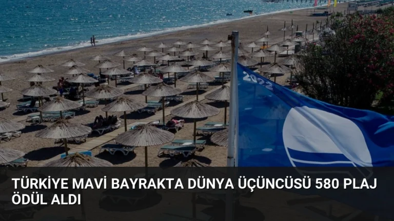 Türkiye Mavi Bayrakta Dünya Üçüncüsü 580 Plaj Ödül Aldı