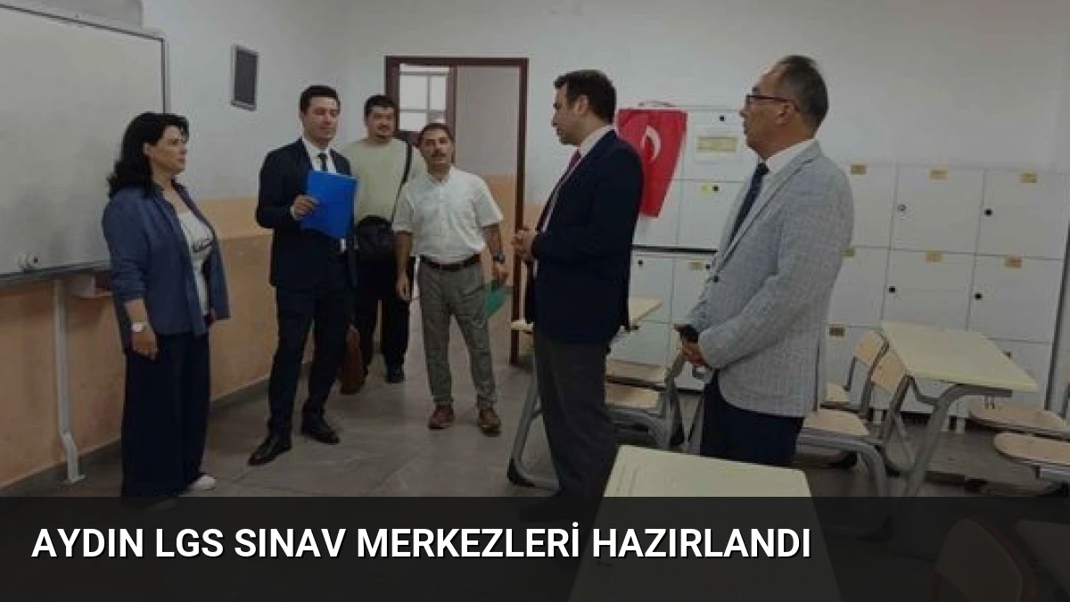 Aydın LGS Sınav Merkezleri Hazırlandı