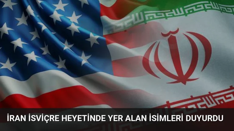 İran İsviçre Heyetinde Yer Alan İsimleri Duyurdu