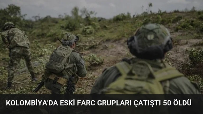 Kolombiya’da Eski FARC Grupları Çatıştı 50 Öldü