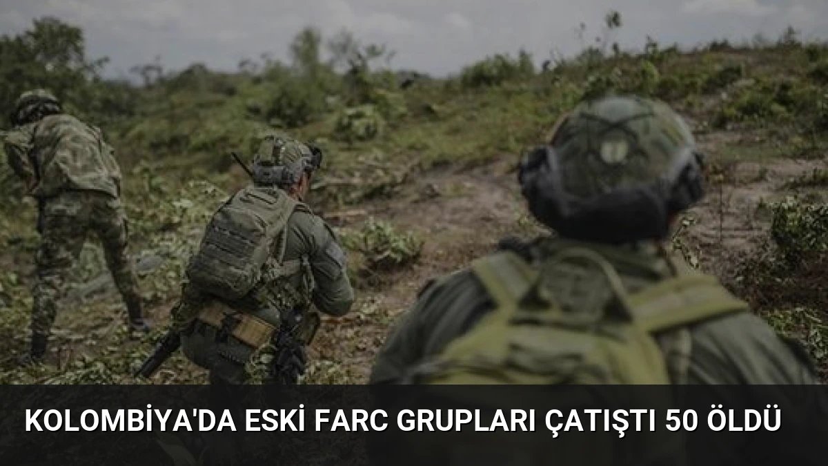 Kolombiya’da Eski FARC Grupları Çatıştı 50 Öldü