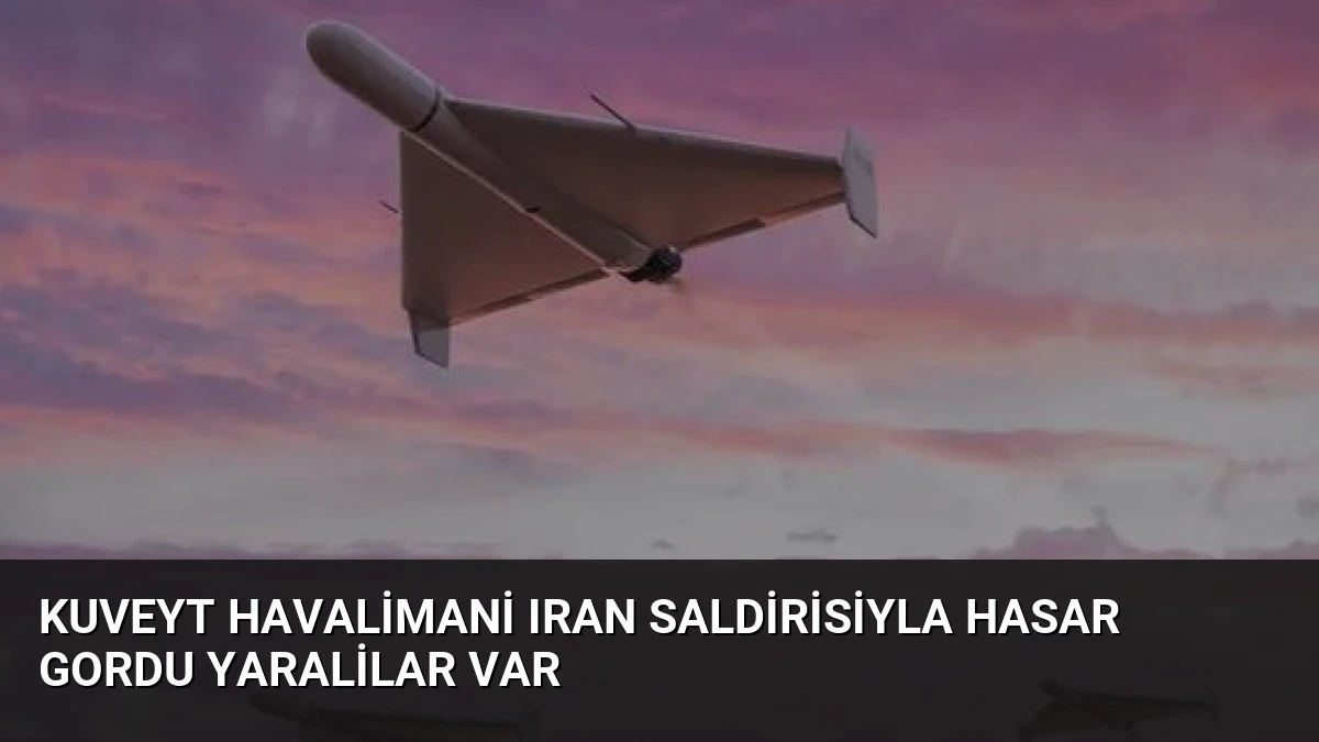 Kuveyt Havalimani Iran Saldirisiyla Hasar Gordu Yaralilar Var