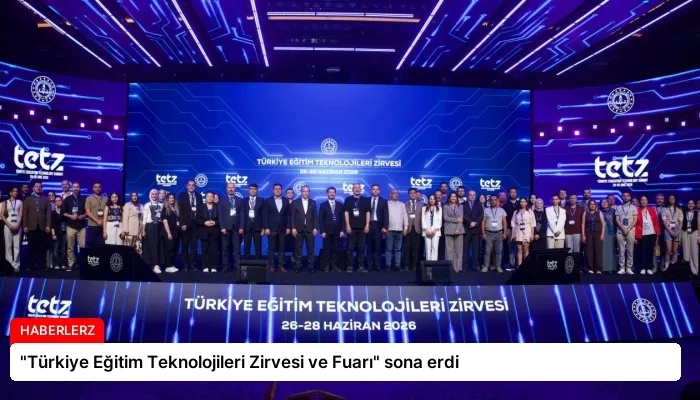 “Türkiye Eğitim Teknolojileri Zirvesi ve Fuarı” sona erdi