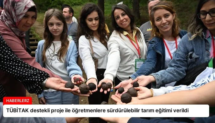 TÜBİTAK destekli proje ile öğretmenlere sürdürülebilir tarım eğitimi verildi