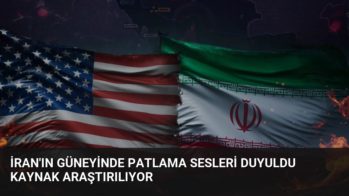 İran’ın Güneyinde Patlama Sesleri Duyuldu Kaynak Araştırılıyor
