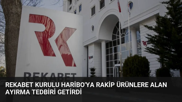 Rekabet Kurulu Haribo’ya Rakip Ürünlere Alan Ayırma Tedbiri Getirdi