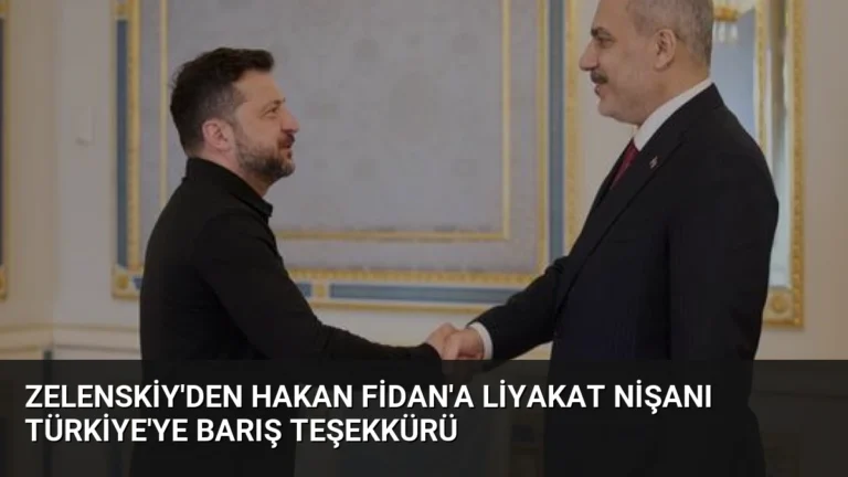 Zelenskiy’den Hakan Fidan’a Liyakat Nişanı Türkiye’ye Barış Teşekkürü